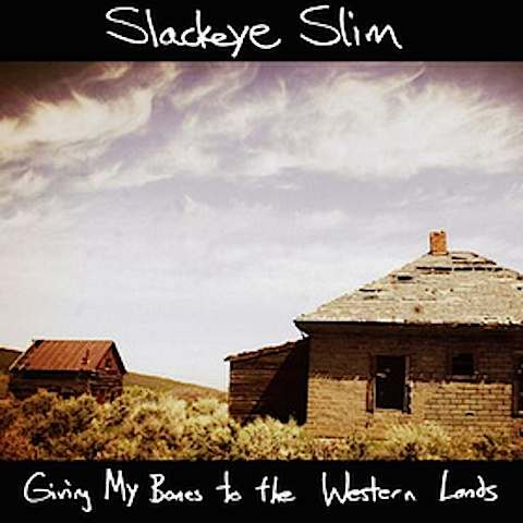 slackeye-slim-give-my-bones-to-the-western-lands-2.jpg