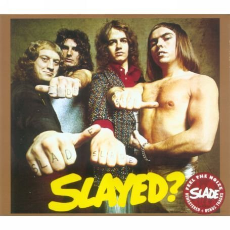 Slade- Slayed.jpg