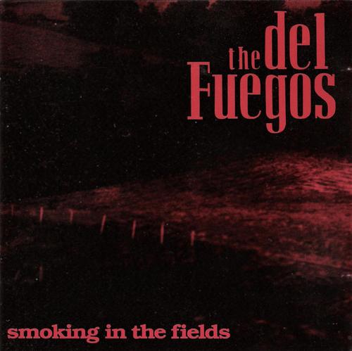 Smoking+in+the+Fields+the+del+fuegos++smoking+in+the.jpg