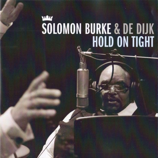 Solomon Burke&De Dijk-Hold On Thight.jpg