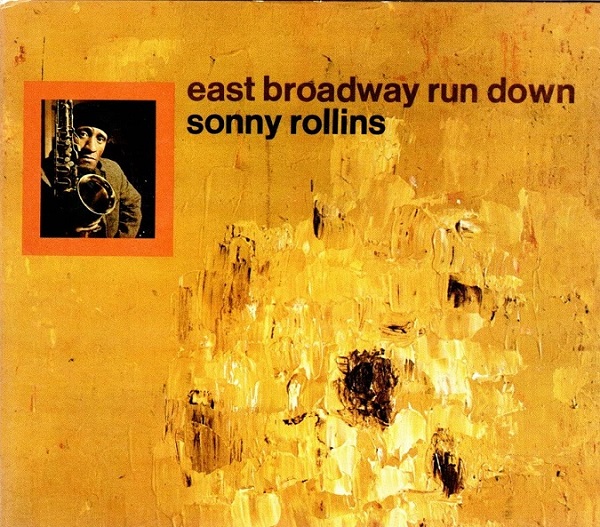 Sonny Rollins East Broadway Run Down.jpg