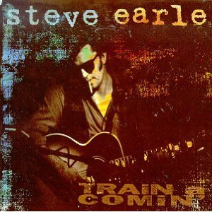 steve earle-train a comin.jpg