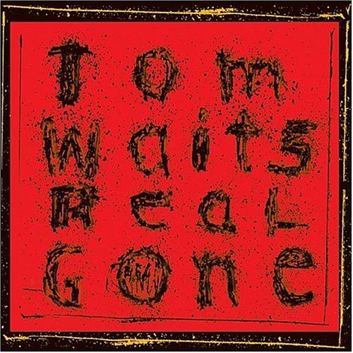 Tom Waits-real-gone.jpg