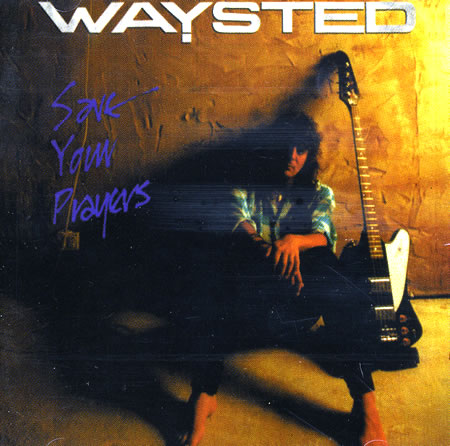 Waysted-Save-Your-Prayers-365335.jpg