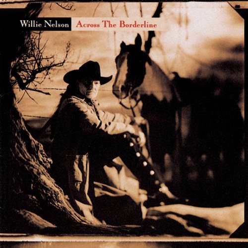 willie nelson-across the borderline.jpg