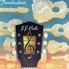 JJ_Cale_Troubadour.jpg