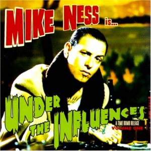 MIKE_0020_NESS_0020_UNDER_0020_THE_0020_INFLUENCES.jpg