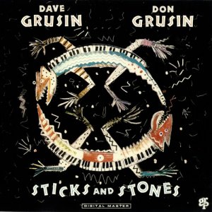 Dave Grusin And Don Grusin Sticks And Stones.jpg