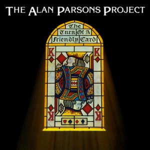 Alan Parsons Project  The Turn of a Friendly Card.jpg