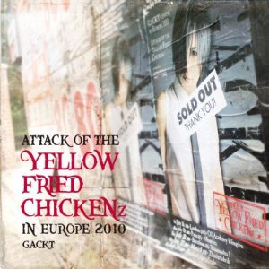 Gackt - Attack of the yellow fried chickenz in europe 2010.jpg