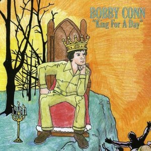 bobby_conn-king_for_a_day.jpg