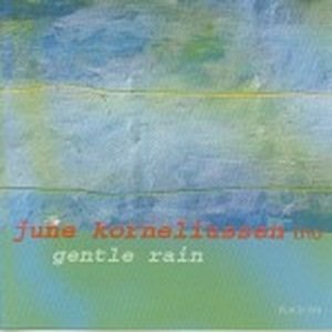 (2003)_June Korneliussen Trio - Gentle Rain.jpg