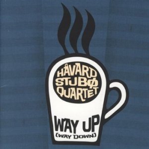 (2009)_Håvard Stubø Quartet - Way Up (Way Down).jpg