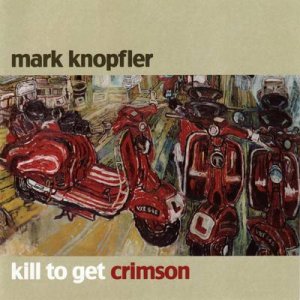 Mark-Knopfler---Kill-To-Get-Crimson-Front-Cover-14601.jpg