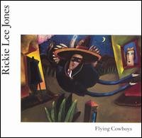 Rickie Lee Jones_Flying cowboys.jpg