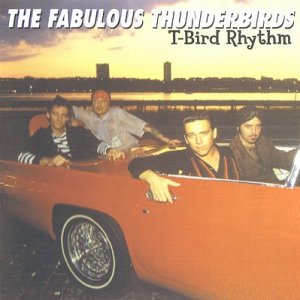 The Fabulous Thunderbirds - 2000 - T-Bird Rhythm - Front.jpg