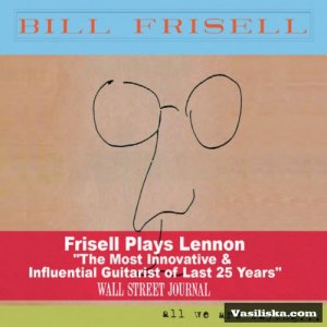 bill-frisell-all-we-are-saying-2011.jpg