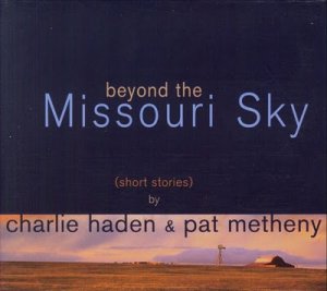 Charlie Haden 1997 & Pat Metheny - Beyond The Missouri Sky.jpg