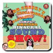 Dr Cheskys Sensational Fantastic and Simply Amazing Binaural Sound Show.jpg