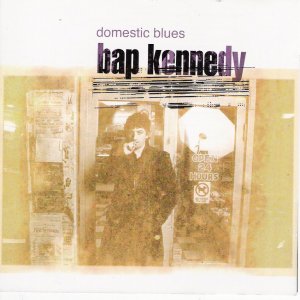 bap kennedy-domestic blues.jpg