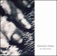 Cocteau Twins_Blue Bell Knoll.jpg