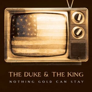 the-duke-and-the-king-nothing-gold-can-stay.jpg