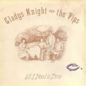 Gladys_Knight_&_The_Pips_-_1973_-_All_I_Need_Is_Time.jpg