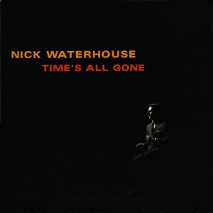 Nick_Waterhouse_-_Time's_All_Gone.jpg