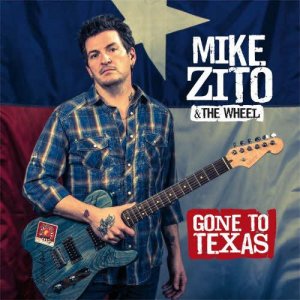 Mike Zito & The Wheel-Gone To Texas.jpg