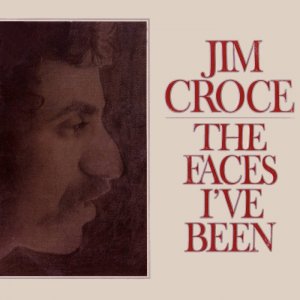 croce, jim - the faces i've been.jpg