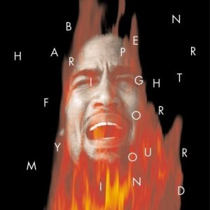 album-Ben-Harper-Fight-for-Your-Mind.jpg