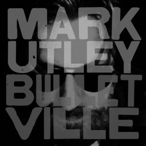 mark_utley_bulletville_cover-650x650.jpg