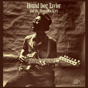 Hound Dog Taylor & the Houserockers.jpg