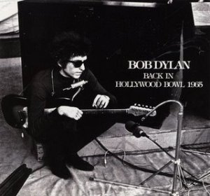 Bob Dylan - Back In Hollywood Bowl front.jpg