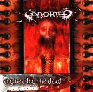 Aborted - Engineering The Dead - Front.jpg