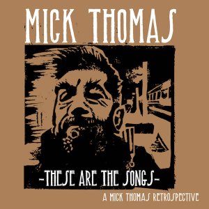 Mick-Thomas-These-Are-The-Songs-album-art-1.jpg