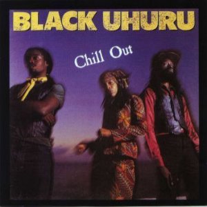 black uhuru chill out cover.jpg