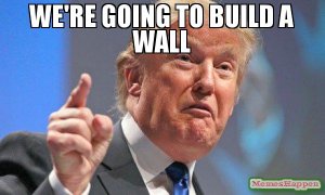 We39re-going-to-build-a-wall--meme-61511.jpg