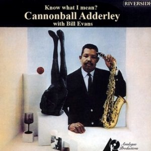 albumcoverCannonballAdderley-KnowWhatIMean.jpg