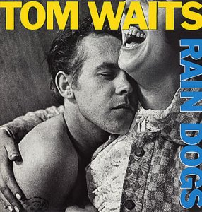 tom-waits-rain-dogs-98487.jpg