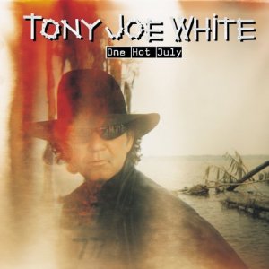 TonyJoeWhite_OneHotJuly.jpg