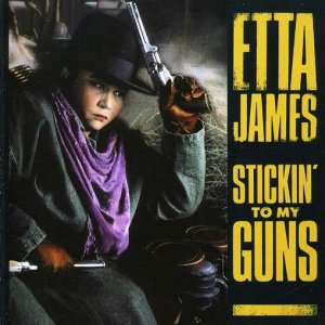 EttaJames_Stickin\'ToMyGuns.jpg