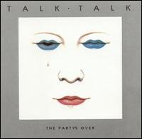 Talk Talk_The Party\'s Over.jpg