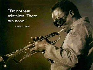 Miles Davis quotes _ _ Do Not Fear Mistakes, Their are None _.jpeg