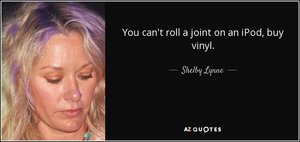 quote-you-can-t-roll-a-joint-on-an-ipod-buy-vinyl-shelby-lynne-79-30-40.jpg