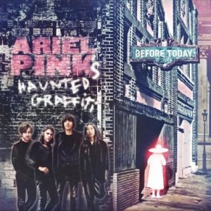 Ariel_Pinks_Haunted_Graffiti-Before_Today_2010-FiH.jpg