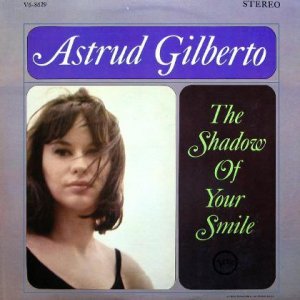 Astrud Gilberto - The Shadow Of Your Smile.jpg