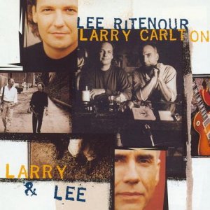 albumcoverLeeRitenour-LarryCarlton-LarryAndLee.jpg