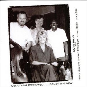 (1989)_Karin Krog with Niels Henning Ørsted Pedersen, Kenny Drew, Alex Riel - Something Borrow...jpg