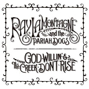 Ray-Lamontagne-and-the-Pariah-Dogs-God-Willin-the-Creek-Dont-Rise-300x300.jpg